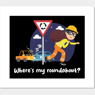 Where's my roundabout (on dark colors) Posters and Art